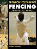Fechten: Fertigkeiten, Taktik, Training - Fencing: Skills, Tactics, Training