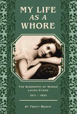 Mein Leben als Hure: Die Biographie von Madam Laura Evens - My Life as a Whore: The Biography of Madam Laura Evens