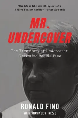 Mr. Undercover: Die wahre Geschichte des Undercover-Agenten Ronald Fino - Mr. Undercover: The True Story of Undercover Operative Ronald Fino