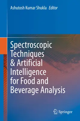 Spektroskopische Techniken und künstliche Intelligenz für die Analyse von Lebensmitteln und Getränken - Spectroscopic Techniques & Artificial Intelligence for Food and Beverage Analysis