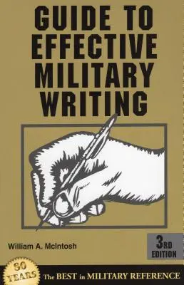 Leitfaden für effektives militärisches Schreiben, dritte Auflage - Guide to Effective Military Writing, Third Edition