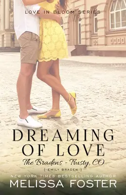 Von der Liebe träumen (Die Bradens in Trusty): Emily Braden - Dreaming of Love (The Bradens at Trusty): Emily Braden