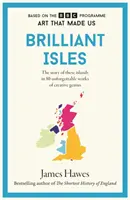 Brilliant Isles - Kunst, die uns gemacht hat - Brilliant Isles - Art That Made Us