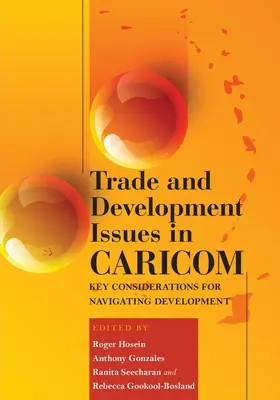 Handels- und Entwicklungsfragen in der CARICOM; Schlüsselerwägungen zur Steuerung der Entwicklung - Trade and Development Issues in CARICOM;Key Considerations for Navigating Development