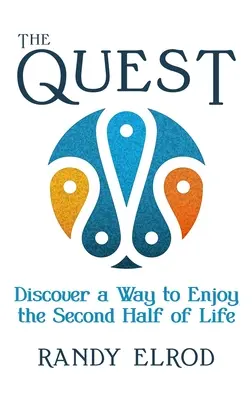 Die Suche: Entdecken Sie einen Weg, die zweite Lebenshälfte zu genießen - The Quest: Discover a Way to Enjoy the Second Half of Life