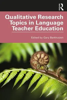 Qualitative Forschungsthemen in der Fremdsprachenlehrerausbildung - Qualitative Research Topics in Language Teacher Education