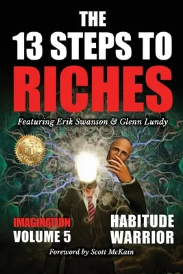 Die 13 Schritte zum Reichtum - Band 5: Habitude Warrior Sonderausgabe Vorstellungskraft mit Glenn Lundy - The 13 Steps to Riches - Volume 5: Habitude Warrior Special Edition Imagination with Glenn Lundy