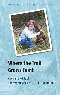 Wo die Spur schwach wird: Ein Jahr im Leben eines Therapiehundeteams - Where the Trail Grows Faint: A Year in the Life of a Therapy Dog Team