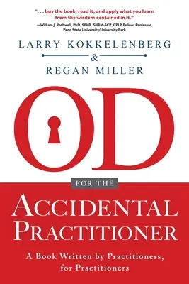 Überdosis für den Zufallspraktiker: Ein Buch, geschrieben von Praktikern für Praktiker - OD for the Accidental Practitioner: A Book Written by Practitioners, for Practitioners