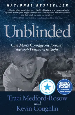 Ungeblendet: Die mutige Reise eines Mannes durch die Dunkelheit zum Augenlicht - Unblinded: One Man's Courageous Journey Through Darkness to Sight