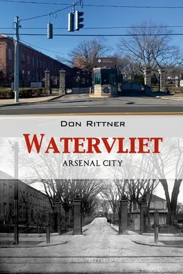 Watervliet: Arsenal-Stadt - Watervliet: Arsenal City