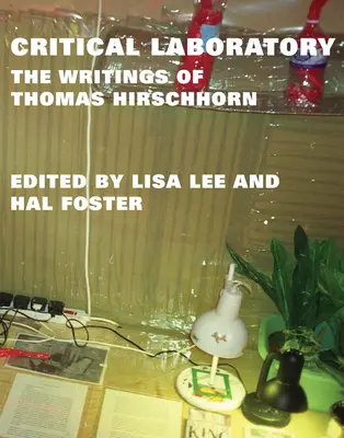 Kritisches Laboratorium: Die Schriften von Thomas Hirschhorn - Critical Laboratory: The Writings of Thomas Hirschhorn