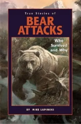 Wahre Geschichten von Bärenangriffen: Wer überlebte und warum - True Stories of Bear Attacks: Who Survived and Why