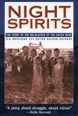 Nachtgeister: Die Geschichte der Umsiedlung der Sayisi Dene - Night Spirits: The Story of the Relocation of the Sayisi Dene
