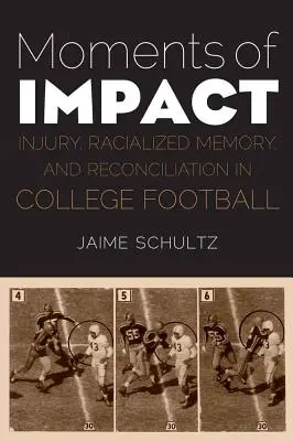 Momente des Aufpralls: Verletzung, rassistische Erinnerung und Versöhnung im College Football - Moments of Impact: Injury, Racialized Memory, and Reconciliation in College Football