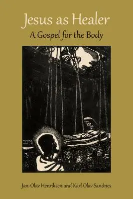 Jesus als Heiler: Ein Evangelium für den Körper - Jesus as Healer: A Gospel for the Body