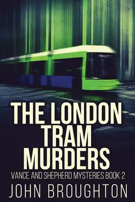 Die Londoner Straßenbahnmorde - The London Tram Murders