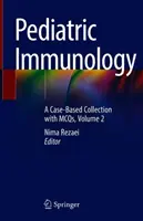 Pädiatrische Immunologie: Eine fallbasierte Sammlung mit McQs, Band 2 - Pediatric Immunology: A Case-Based Collection with McQs, Volume 2