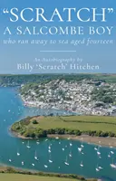 „Scratch“, ein Junge aus Salcombe - der mit vierzehn Jahren zur See fuhr - 