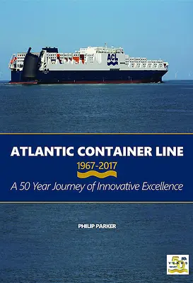 Atlantische Containerlinie 1967-2017 - Atlantic Container Line 1967-2017