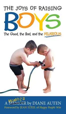 Die Freuden der Jungenerziehung: Das Gute, das Schlechte und das Lustige - The Joys of Raising Boys: The Good, the Bad, and the Hilarious