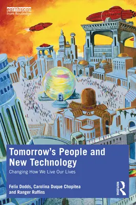 Die Menschen von morgen und die neuen Technologien: Wie wir unser Leben verändern - Tomorrow's People and New Technology: Changing How We Live Our Lives