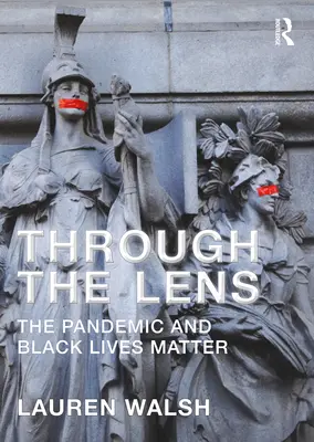 Durch die Linse: Die Pandemie und Black Lives Matter - Through the Lens: The Pandemic and Black Lives Matter