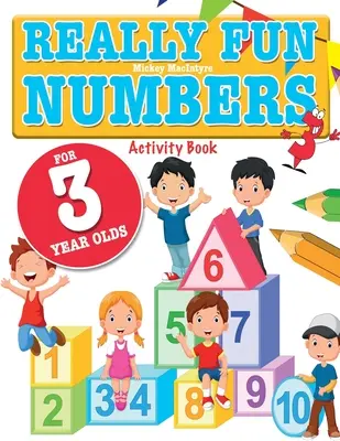 Wirklich lustige Zahlen für 3-jährige Kinder: Ein lustiges und lehrreiches Zahlenbuch für dreijährige Kinder - Really Fun Numbers For 3 Year Olds: A fun & educational counting numbers activity book for three year old children