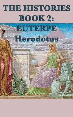 Die Histories Buch 2: Euterpe - The Histories Book 2: Euterpe