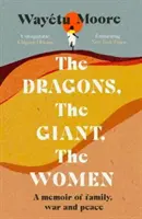 Die Drachen, der Riese, die Frauen - Eine Erinnerung an Familie, Krieg und Frieden - Dragons, the Giant, the Women - A memoir of family, war and peace