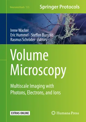 Volumenmikroskopie: Multiskalige Bildgebung mit Photonen, Elektronen und Ionen - Volume Microscopy: Multiscale Imaging with Photons, Electrons, and Ions