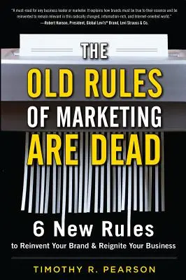 Die alten Regeln des Marketings sind tot: 6 neue Regeln, um Ihre Marke neu zu erfinden und Ihr Unternehmen neu zu beleben - The Old Rules of Marketing Are Dead: 6 New Rules to Reinvent Your Brand and Reignite Your Business