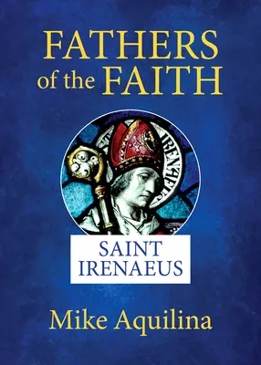 Väter des Glaubens: Der heilige Irenäus - Fathers of the Faith: Saint Irenaeus