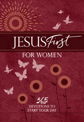 Jesus First für Frauen: 365 Andachten für den Start in den Tag - Jesus First for Women: 365 Devotions to Start Your Day