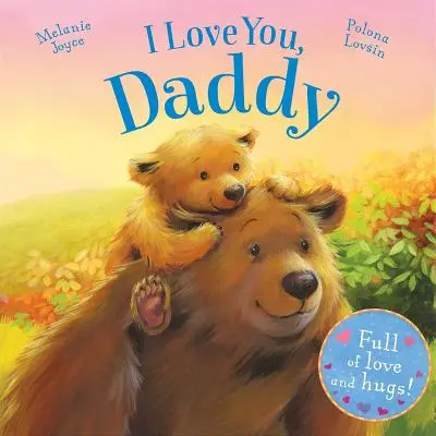 Ich hab dich lieb, Daddy: Voller Liebe und Umarmungen! - I Love You, Daddy: Full of Love and Hugs!