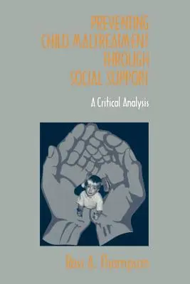 Vorbeugung von Kindesmisshandlung durch soziale Unterstützung: Eine kritische Analyse - Preventing Child Maltreatment Through Social Support: A Critical Analysis