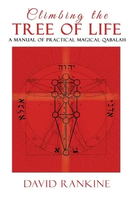 Den Baum des Lebens erklimmen: Ein Handbuch der praktischen magischen Qabalah - Climbing the Tree of Life: A Manual of Practical Magical Qabalah