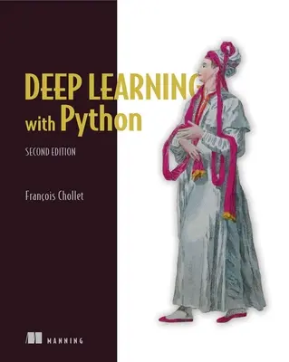 Deep Learning mit Python, Zweite Auflage - Deep Learning with Python, Second Edition
