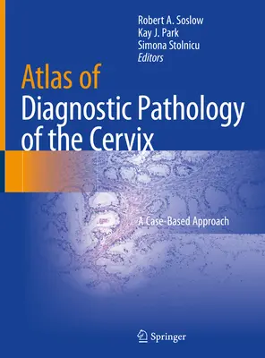 Atlas der diagnostischen Pathologie des Gebärmutterhalses: Ein fallbasierter Ansatz - Atlas of Diagnostic Pathology of the Cervix: A Case-Based Approach