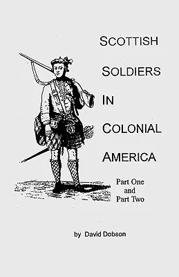 Schottische Soldaten im kolonialen Amerika - Scottish Soldiers in Colonial America