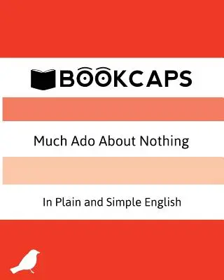 Viel Lärm um nichts in klarem und einfachem Englisch: (Eine moderne Übersetzung und die Originalfassung) - Much Ado About Nothing In Plain and Simple English: (A Modern Translation and the Original Version)