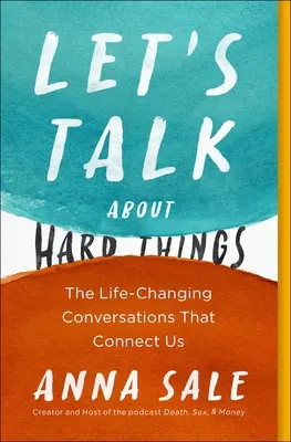 Reden wir über schwierige Dinge: Die lebensverändernden Gespräche, die uns verbinden - Let's Talk about Hard Things: The Life-Changing Conversations That Connect Us