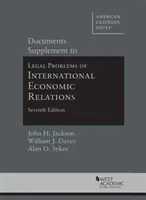 Dokumente zur Ergänzung der Rechtsprobleme der internationalen Wirtschaftsbeziehungen - Documents Supplement to Legal Problems of International Economic Relations