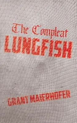 Der vollendete Lungenfisch - The Compleat Lungfish