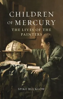 Kinder des Merkur: Das Leben der Maler - Children of Mercury: The Lives of the Painters