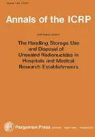 ICRP-Veröffentlichung 25 - Umgang mit und Entsorgung von radioaktiven Materialien in Krankenhäusern - ICRP Publication 25 - Handling and Disposal of Radioactive Materials in Hospitals