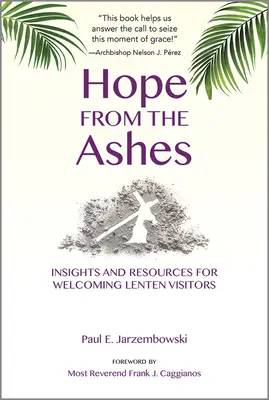 Hoffnung aus der Asche: Einblicke und Ressourcen für die Begrüßung von Besuchern in der Fastenzeit - Hope from the Ashes: Insights and Resources for Welcoming Lenten Visitors