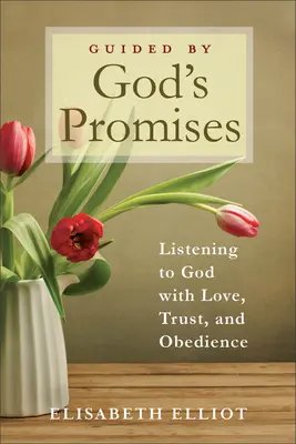 Geleitet von Gottes Verheißungen: Mit Liebe, Vertrauen und Gehorsam auf Gott hören - Guided by God's Promises: Listening to God with Love, Trust, and Obedience