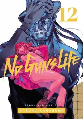 No Guns Life, Bd. 12: Band 12 - No Guns Life, Vol. 12: Volume 12