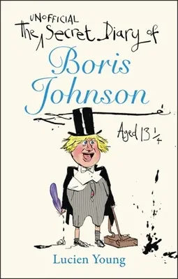 Geheimes Tagebuch von Boris Johnson im Alter von 131/4 Jahren - Secret Diary of Boris Johnson Aged 131/4